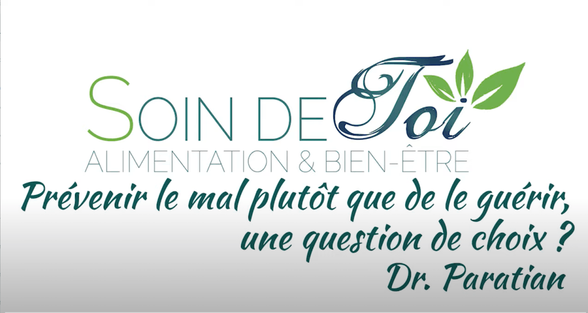 Prevenir le mal plutôt que de le guérir, une question de choix ? DR Paratian - Soin de Toi